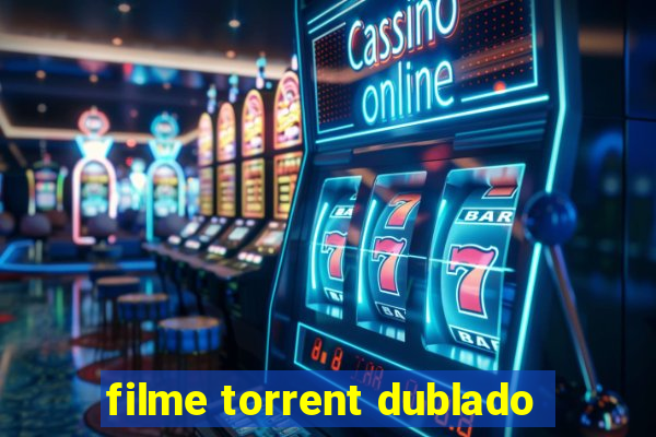 filme torrent dublado